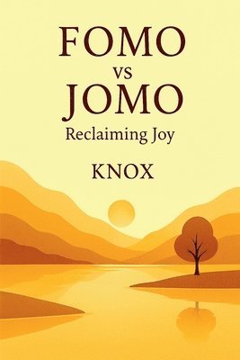 bokomslag FOMO vs JOMO Reclaiming Joy