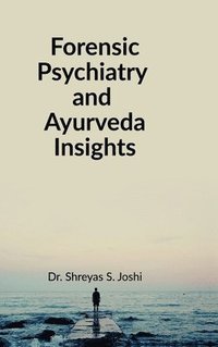 bokomslag Forensic Psychiatry and Ayurveda Insights