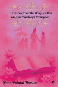 bokomslag 101 Lessons from The Bhagvad Gita