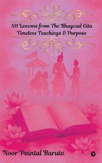 bokomslag 101 Lessons from The Bhagvad Gita