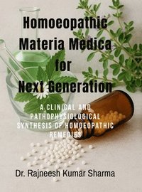 bokomslag Homoeopathic Materia Medica for Next Generation
