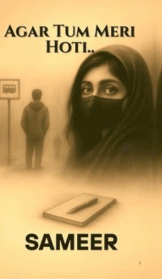 bokomslag Agar Tum Meri Hoti.. : Ek Mohabbat Jo Sirf Dua Tak Rahi...