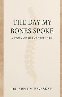 bokomslag Day My Bones Spoke