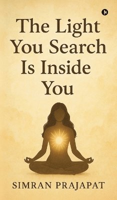 bokomslag Light You Search Is Inside You