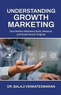 bokomslag Understanding Growth Marketing