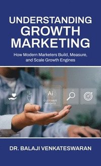 bokomslag Understanding Growth Marketing
