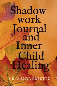 bokomslag Shadow Work Journal and Inner Child Healing