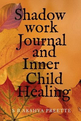 bokomslag Shadow Work Journal and Inner Child Healing
