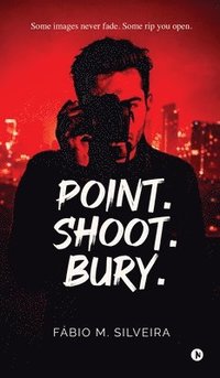 bokomslag Point.Shoot.Bury.