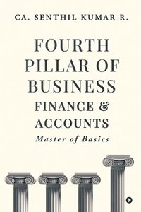 bokomslag Fourth Pillar of Business - Finance and Accounts
