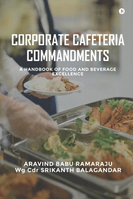 bokomslag Corporate Cafeteria Commandments: A Handbook of Food and Beverage Excellence