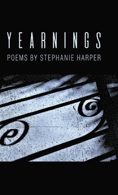 Stephanie Harper - Yearnings, Inbunden