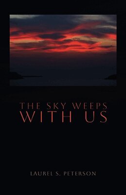 Laurel S Peterson - Sky Weeps with Us, Häftad