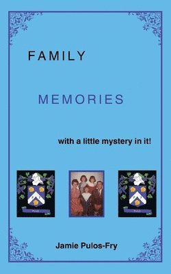 Family Memories with a little mystery in it!