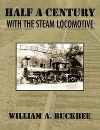 bokomslag Half a Century With a Steam Locomotive