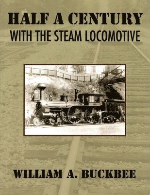 bokomslag Half a Century With a Steam Locomotive