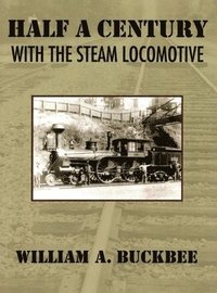 bokomslag Half a Century With a Steam Locomotive