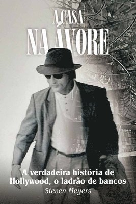 A casa na árvore, A verdadeira história de Hollywood, o ladrão de bancos