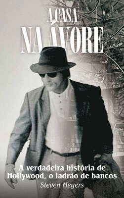 A casa na árvore, A verdadeira história de Hollywood, o ladrão de bancos
