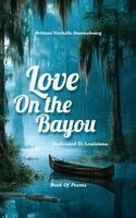 Brittani Nechelle Darensbourg - Love On the Bayou, Inbunden. Tillgänglighet: Lägg i varukorg
