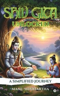 bokomslag Shiv Gita Unlocked