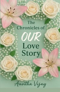 bokomslag Chronicles of Our Love Story