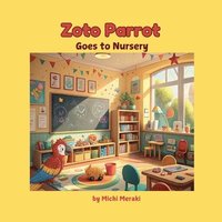 bokomslag Zoto Parrot Goes to Nursery