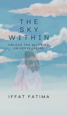 Iffat Fatima - Sky Within, Inbunden