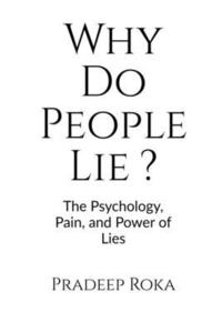 bokomslag Why Do People Lie ? By Pradeep Roka
