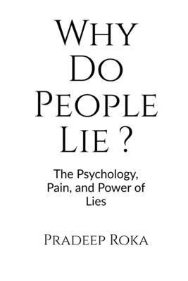 bokomslag Why Do People Lie ? By Pradeep Roka