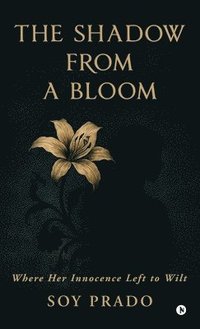 bokomslag Shadow From A Bloom