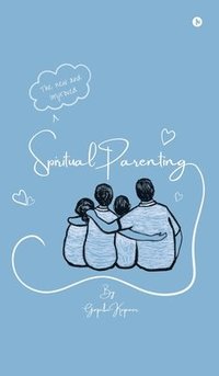 bokomslag The new and improved Spiritual Parenting