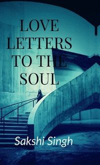 bokomslag Love Letters To The Soul