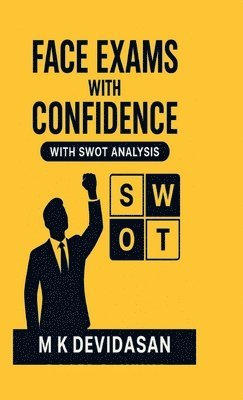M K Devidasan - Face Exams with Confidence, Inbunden