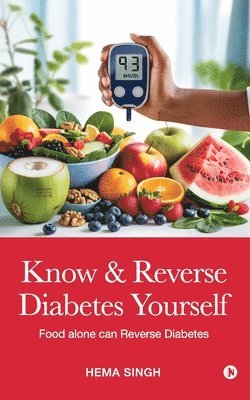 Hema Singh - Know & Reverse Diabetes Yourself, Häftad