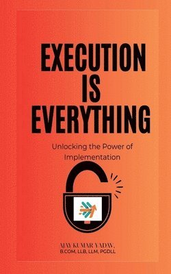 Execution is Everything