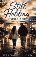 Margaret Lloyd - Still Holding Your Hand, Inbunden