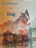 Bob Willis - Adventures of Dog, Inbunden. Tillgänglighet: Lägg i varukorg
