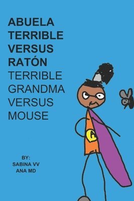 Ana, Sabina VV, Ana MD - abuela terrible versus ratón / terrible grandma versus mouse, Häftad