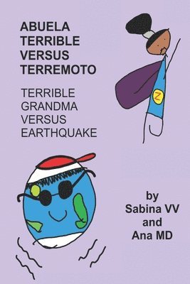 Ana, Sabina VV, Ana MD - abuela terrible versus terremoto / terrible grandma versus earthquake, Häftad