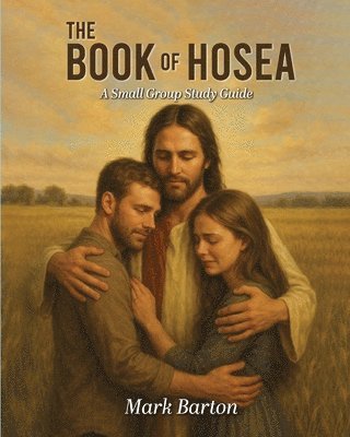 Mark Barton - Lionheart Discipleship Series - Hosea, Häftad