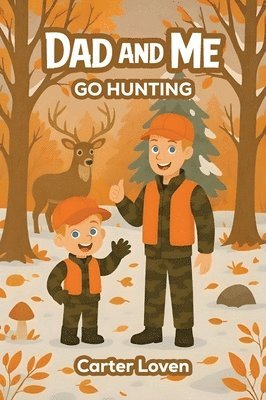Dad and Me Go Hunting