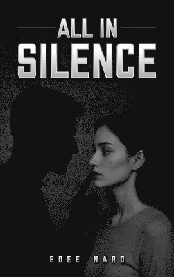Edee Naro - All In Silence, Inbunden