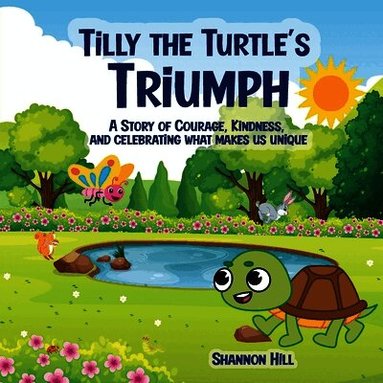 Shannon Hill - Tilly the Turtle's Triumph, Häftad
