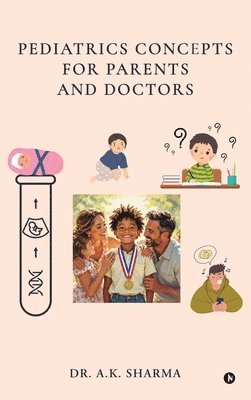 Pediatrics Concepts for Parents and Doctors