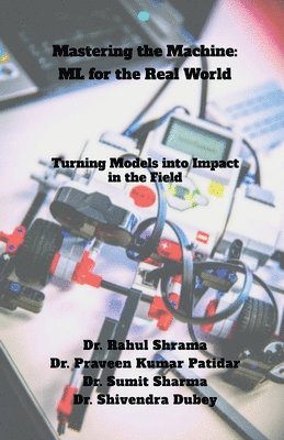 Dr Rahul Sharma, Dr. Rahul Sharma, Rahul Sharma - Mastering the Machine, Häftad