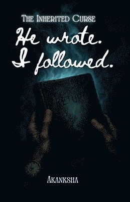 Akanksha - He Wrote. I Followed., Häftad