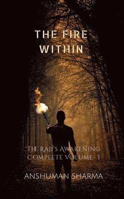 Fire Within - The Raji's Awakening (Complete Volume I)