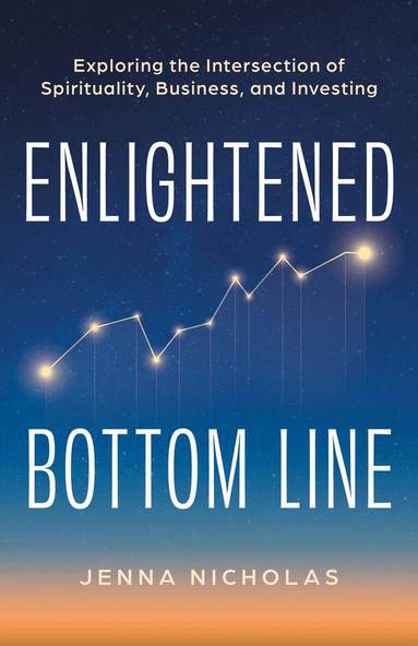 Jenna Nicholas - Enlightened Bottom Line, Inbunden