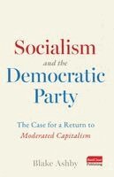 Blake Ashby - Socialism and the Democratic Party, Häftad